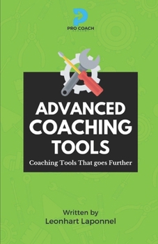Paperback Advanced Coaching Tools: Coaching Tools that Goes Further Book