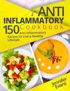 Paperback Anti-Inflammatory Cookbook: 150 Anti-Inflammatory Recipes to Live a Healthy Lifestyle Book