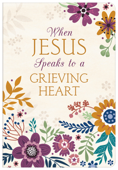 Paperback When Jesus Speaks to a Grieving Heart Devotional Journal Book