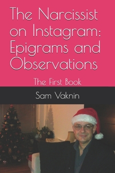 Paperback The Narcissist on Instagram: Epigrams and Observations: The First Book