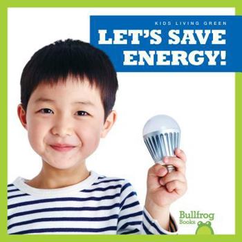 Let's Save Energy! - Book  of the Kids Living Green