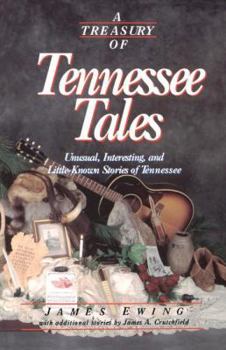 Paperback A Treasury of Tennessee Tales: Unusual, Interesting, and Little-Known Stories of Tennessee Book
