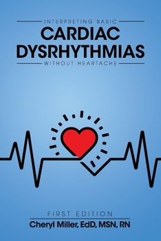Paperback Interpreting Basic Cardiac Dysrhythmias Without Heartache Book