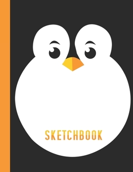 Paperback Sketchbook: Cute Blank Notebook for Sketching and Picture Space with Funny Big Penguin, Unlined Paper Book for Drawing, Journaling Book