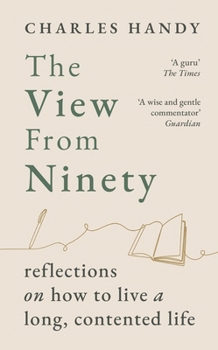 Hardcover The View from Ninety: Reflections on Living a Long, Contented Life Book