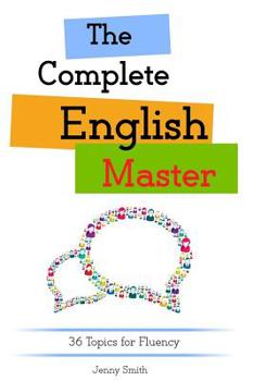 Paperback The Complete English Master: 36 Topics for Fluency Book