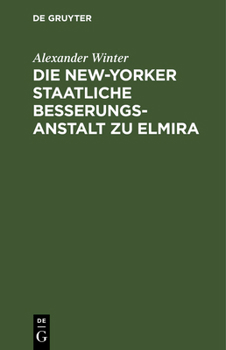 Hardcover Die New-Yorker Staatliche Besserungsanstalt Zu Elmira [German] Book