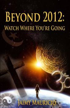 Paperback Beyond 2012: Watch Where You're Going Book