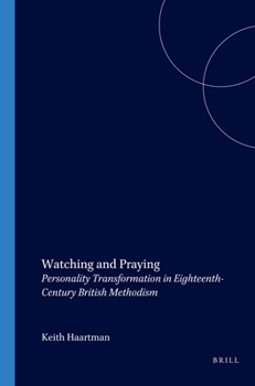 Paperback Watching and Praying: Personality Transformation in Eighteenth-Century British Methodism Book