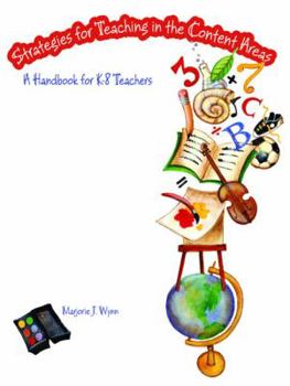 Paperback Strategies for Teaching in the Content Areas: A Handbook for K-8 Teachers Book