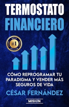 Paperback Termostato Financiero: Cómo Reprogramar Tu Paradigma Y Vender Más Seguros De Vida [Spanish] Book
