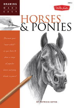 Paperback Horses & Ponies: Discover Your Inner Artist as You Learn to Draw a Range of Popular Breeds in Pencil Book