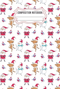 Composition notebook: Journal Notebook-Cute Bear Deer Forest Woodland Santa Claus Hat Cartoon Animals Fox Wolf Bird Xmas Christmas December Wide Ruled ... inch 110 pages (Christmas Journal Notebook)