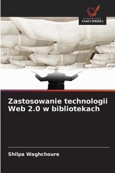 Paperback Zastosowanie technologii Web 2.0 w bibliotekach [Polish] Book