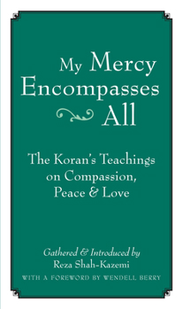 Paperback My Mercy Encompasses All: The Koran's Teachings on Compassion, Peace & Love Book