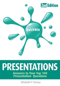 Paperback Quick Win Presentations 2e: Answers to Your Top 100 Presentation Questions Book