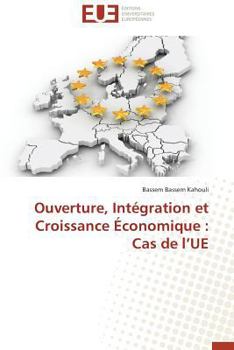 Paperback Ouverture, Intégration Et Croissance Économique: Cas de L Ue [French] Book