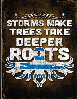 Storms Make Trees Take Deeper Roots: Greece Flag Customized Personalized Gift for Greek Coworker Friend  Planner Daily Weekly Monthly Undated Calendar Organizer Journal