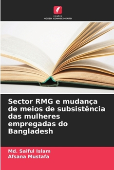 Paperback Sector RMG e mudança de meios de subsistência das mulheres empregadas do Bangladesh [Portuguese] Book