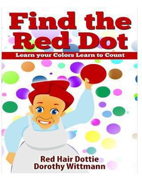 Paperback Find the Red Dot, Learn Your Colors, Learn To Count: Bonus Book Educational Children toys Book