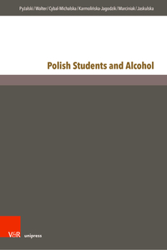 Hardcover Polish Students and Alcohol: Conditions and Consequences Book