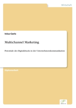 Paperback Multichannel Marketing: Potentiale des Digitaldrucks in der Unternehmenskommunikation [German] Book