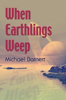 Paperback When Earthlings Weep Book