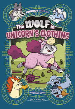 Paperback The Wolf in Unicorn's Clothing: A Graphic Novel Book