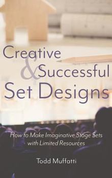 Hardcover Creative and Successful Set Designs: How to Make Imaginative Sets with Limited Resources Book
