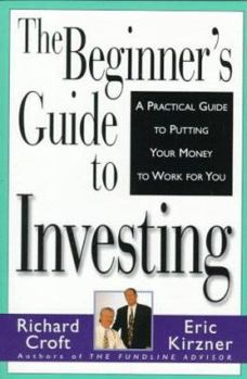 Paperback The Beginner's Guide to Investing: A Practical Guide to Putting Your Money to Work for You Book