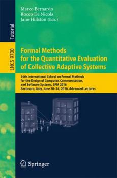 Paperback Formal Methods for the Quantitative Evaluation of Collective Adaptive Systems: 16th International School on Formal Methods for the Design of Computer, Book