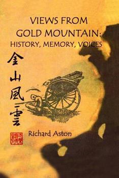 Paperback Views from Gold Mountain: History, Memory, Voices Book