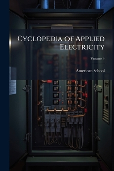 Paperback Cyclopedia of Applied Electricity; Volume 4 Book