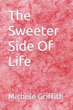 The Sweeter Side Of Life