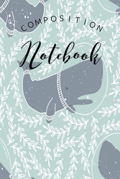 Composition Notebook: College Ruled 6" x 9" Artic Whales Design Writing Notes Journal,Office,Kids,School and college student