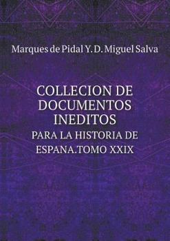 Paperback Collecion de Documentos Ineditos Para La Historia de Espana.Tomo XXIX [Spanish] Book