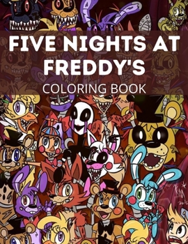 Five Nights At Freddy's Coloring Book: For Fans- Silver Eyes- Perfect & Ideal Coloring Pages For An Amazing Coloring Enjoyment- High Quality Paper-