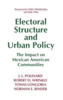 Hardcover Electoral Structure and Urban Policy: Impact on Mexican American Communities Book