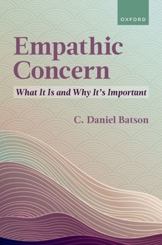 Hardcover Empathic Concern: What It Is and Why It's Important Book