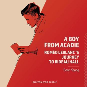 Paperback A Boy From Acadie: Roméo LeBlanc's Journey To Rideau Hall [French] Book