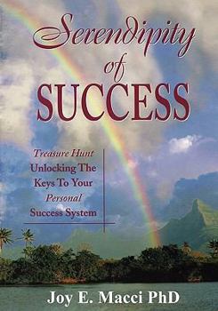 Paperback Serendipity of SUCCESS: Treasure Hunt Unlocking the Keys to Your Personal SUCCESS System Book