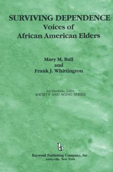 Hardcover Surviving Dependence: Voices of African American Elders Book