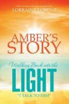Paperback Amber's Story - Walking Back Into the Light Book