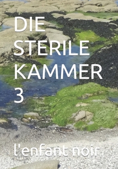 DIE STERILE KAMMER 3 (Deutsches Buch für alle Zielgruppen) (German Edition)