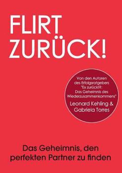 Paperback Flirt Zurück! Das Geheimnis, den perfekten Partner zu finden [German] Book