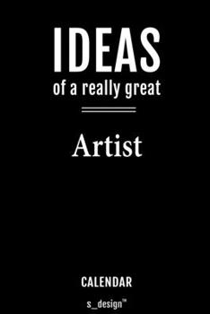 Calendar for Artists / Artist: Everlasting Calendar / Diary / Journal (365 Days / 3 Days per Page) for notes, journal writing, event planner, quotes & personal memories