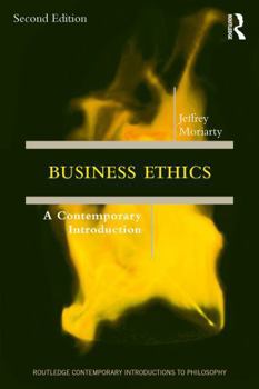Business Ethics: A Contemporary Introduction (Routledge Contemporary Introductions to Philosophy)