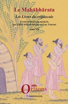Le Mahabharata - Tome VII: Les Livres du Crépuscule (Cardinales) (French Edition)