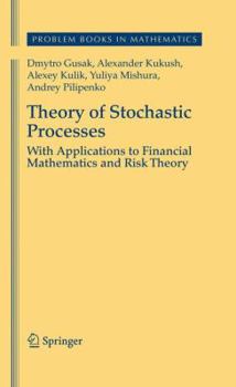 Hardcover Theory of Stochastic Processes: With Applications to Financial Mathematics and Risk Theory Book