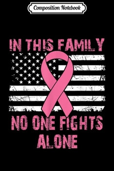 Composition Notebook: No One Fights Alone USA Flag Breast Cancer Awareness Month  Journal/Notebook Blank Lined Ruled 6x9 100 Pages